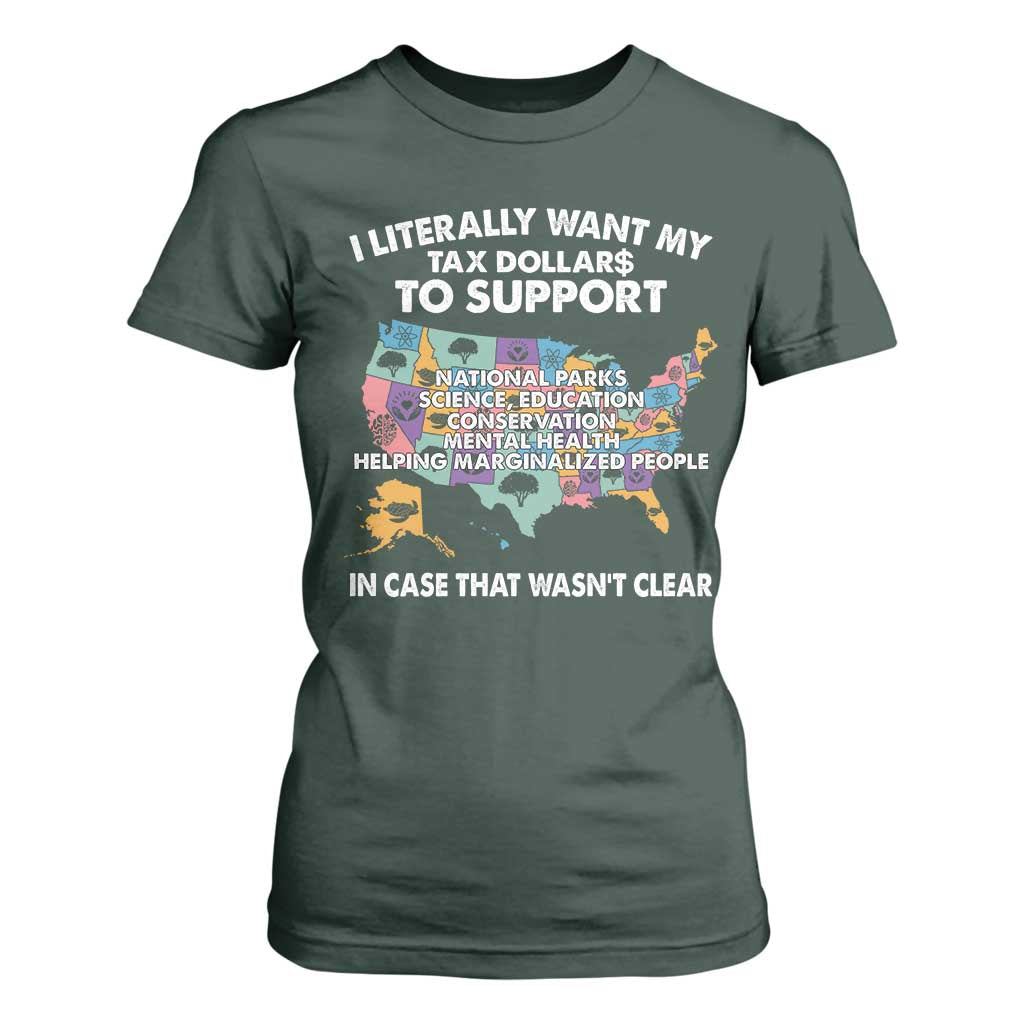 I Literally Want My Tax Dollars To Support National Parks T Shirt For Women In Case That Wasn't Clear Vintage American Map TS11 Dark Forest Green Print Your Wear