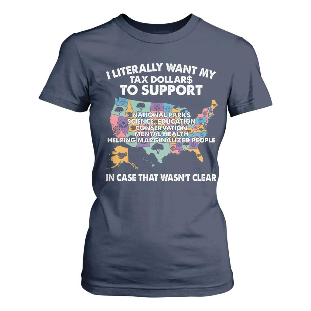 I Literally Want My Tax Dollars To Support National Parks T Shirt For Women In Case That Wasn't Clear Vintage American Map TS11 Navy Print Your Wear
