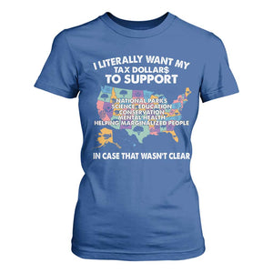 I Literally Want My Tax Dollars To Support National Parks T Shirt For Women In Case That Wasn't Clear Vintage American Map TS11 Royal Blue Print Your Wear