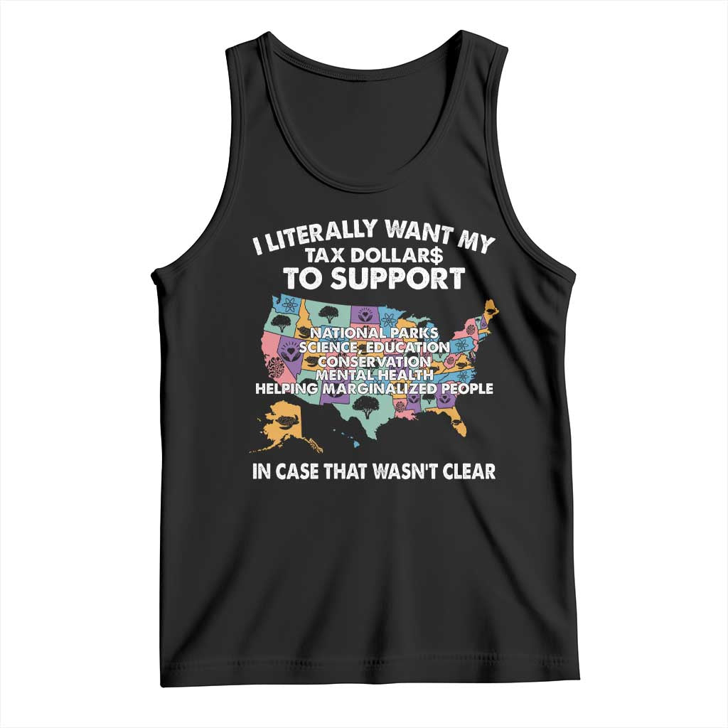 I Literally Want My Tax Dollars To Support National Parks Tank Top In Case That Wasn't Clear Vintage American Map TS11 Black Print Your Wear