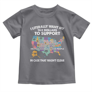 I Literally Want My Tax Dollars To Support National Parks Toddler T Shirt In Case That Wasn't Clear Vintage American Map TS11 Charcoal Print Your Wear