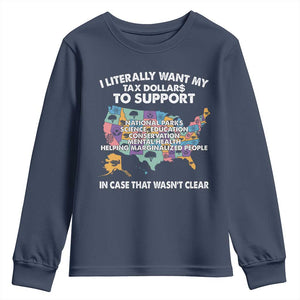 I Literally Want My Tax Dollars To Support National Parks Youth Sweatshirt In Case That Wasn't Clear Vintage American Map TS11 Navy Print Your Wear