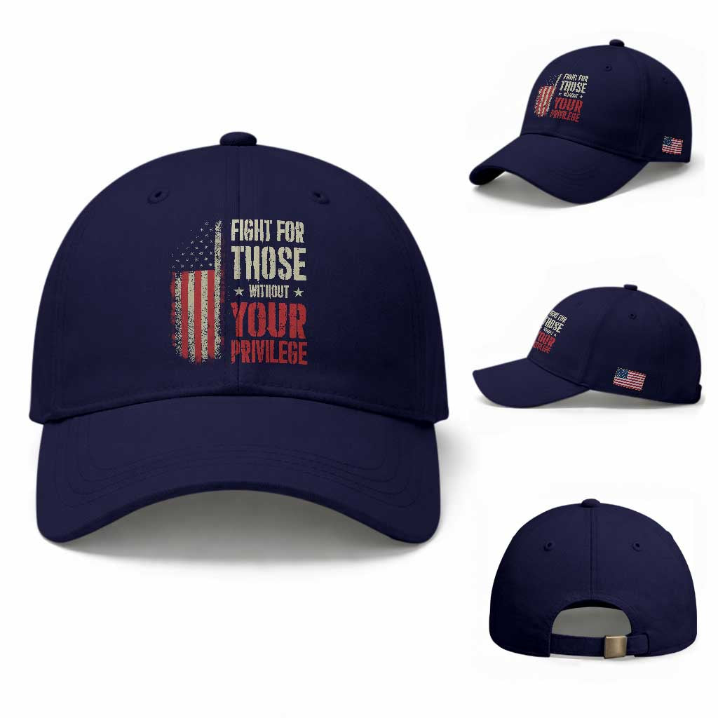 Fight For Those Without Your Privilege Baseball Cap TS11 Baseball Cap Universal Fit Dark Blue Print Your Wear