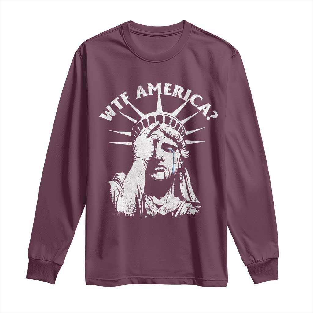 Funny Statue Of Liberty WTF America Long Sleeve Shirt TS11 Maroon Print Your Wear