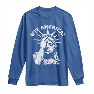 Funny Statue Of Liberty WTF America Long Sleeve Shirt TS11 Royal Blue Print Your Wear