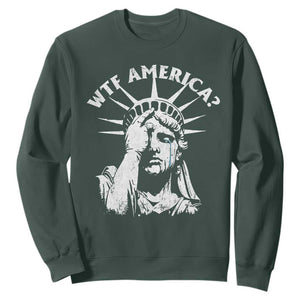 Funny Statue Of Liberty WTF America Sweatshirt TS11 Dark Forest Green Print Your Wear