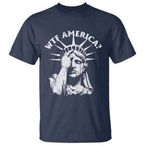 Funny Statue Of Liberty WTF America T Shirt TS11 Navy Print Your Wear