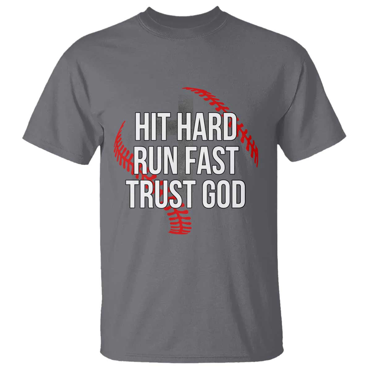 Hit Hard Run Fast Trust God Christian Baseball T Shirt TS11 Charcoal Print Your Wear