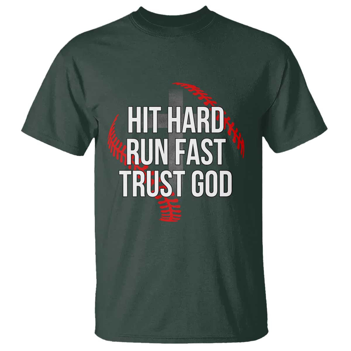 Hit Hard Run Fast Trust God Christian Baseball T Shirt TS11 Dark Forest Green Print Your Wear