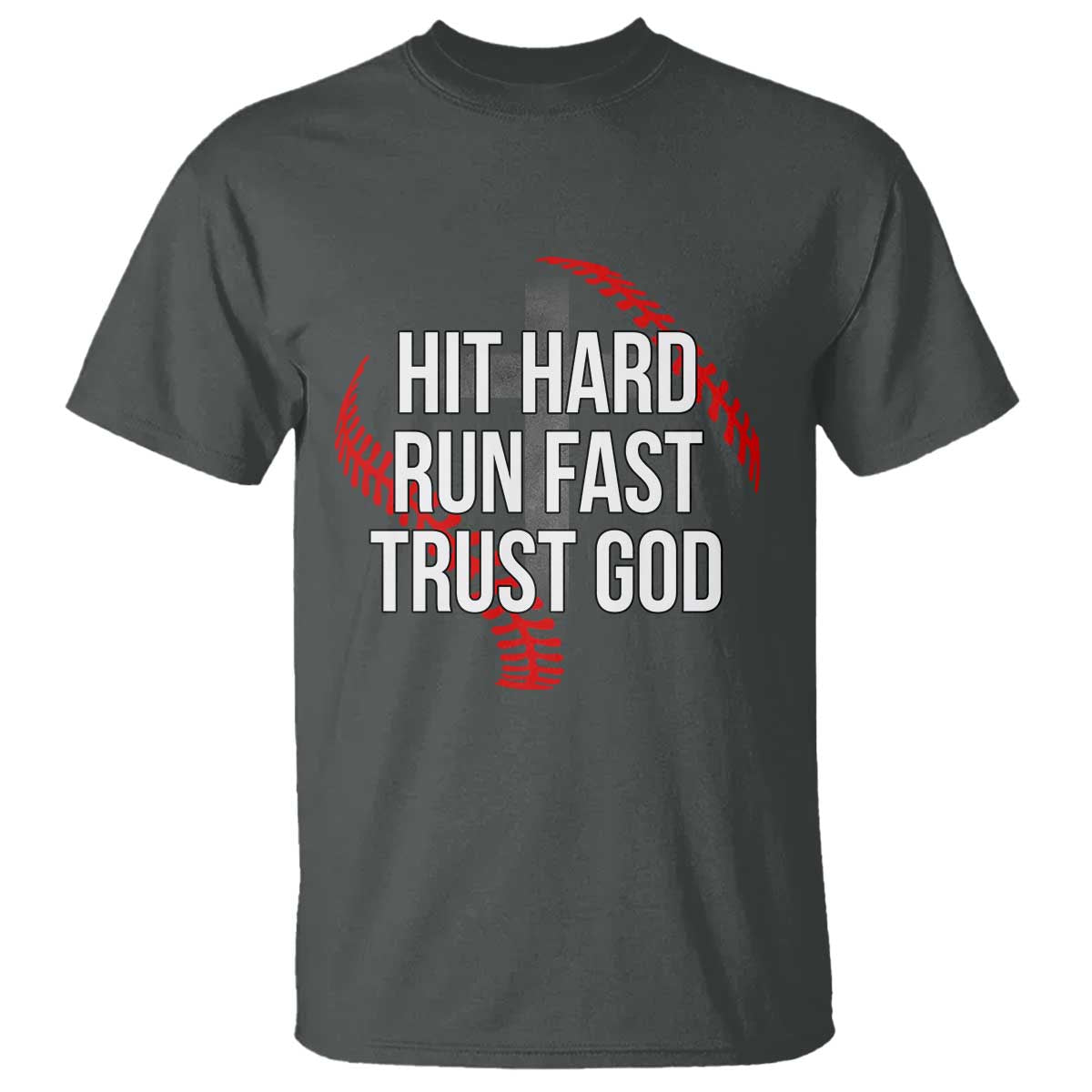 Hit Hard Run Fast Trust God Christian Baseball T Shirt TS11 Dark Heather Print Your Wear