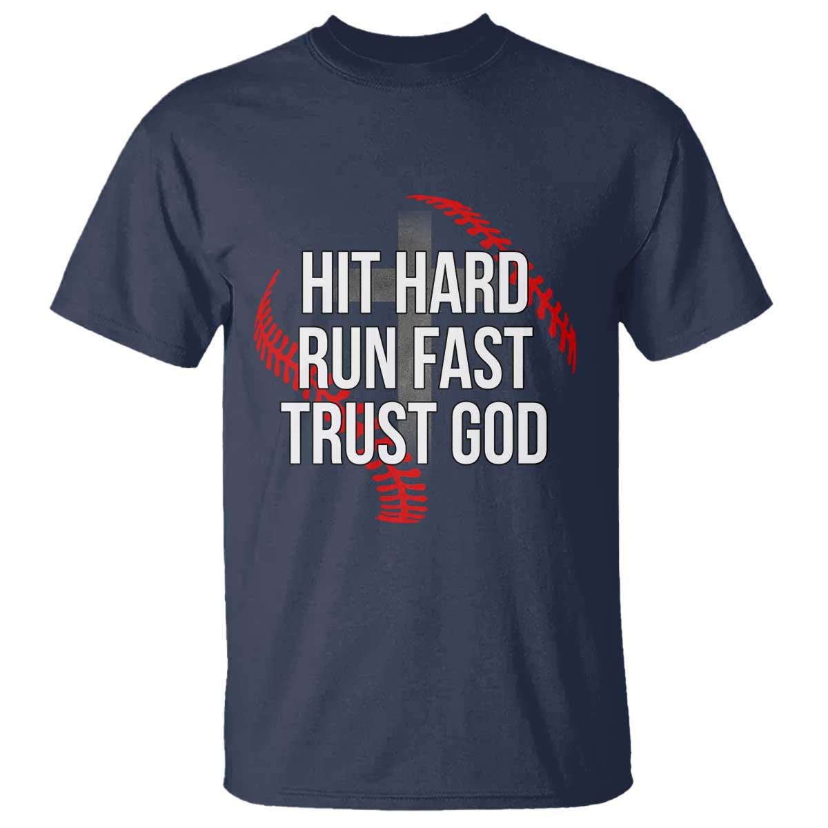 Hit Hard Run Fast Trust God Christian Baseball T Shirt TS11 Navy Print Your Wear