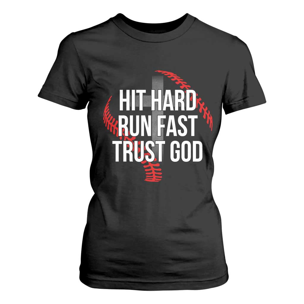 Hit Hard Run Fast Trust God Christian Baseball T Shirt For Women TS11 Black Print Your Wear