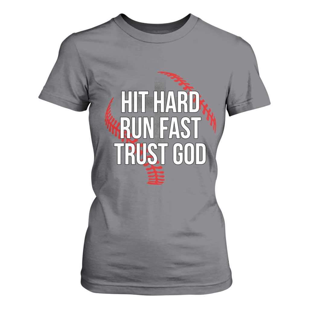 Hit Hard Run Fast Trust God Christian Baseball T Shirt For Women TS11 Charcoal Print Your Wear