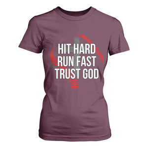 Hit Hard Run Fast Trust God Christian Baseball T Shirt For Women TS11 Maroon Print Your Wear