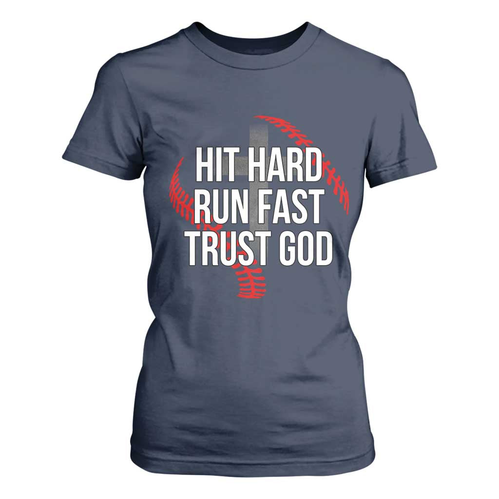 Hit Hard Run Fast Trust God Christian Baseball T Shirt For Women TS11 Navy Print Your Wear
