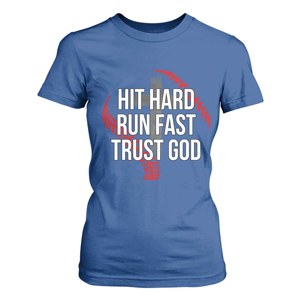 Hit Hard Run Fast Trust God Christian Baseball T Shirt For Women TS11 Royal Blue Print Your Wear