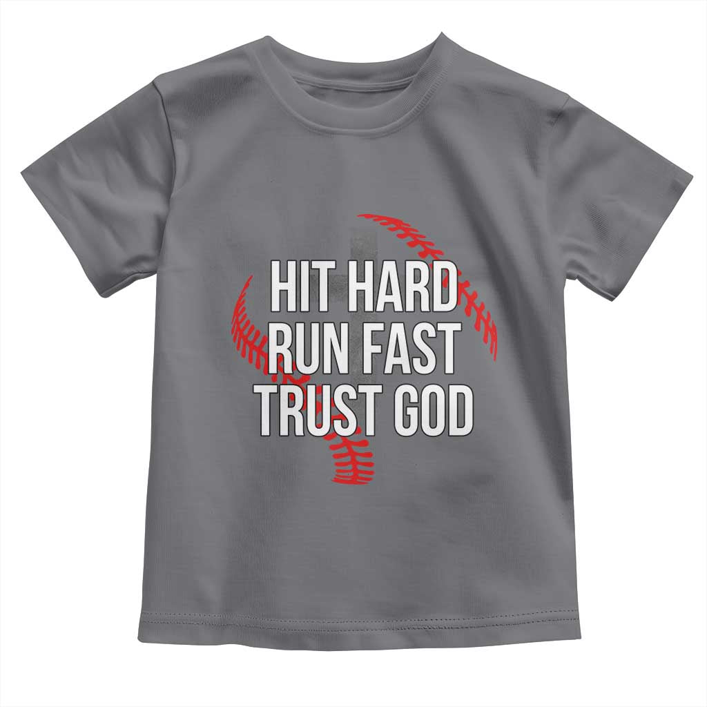 Hit Hard Run Fast Trust God Christian Baseball Toddler T Shirt TS11 Charcoal Print Your Wear