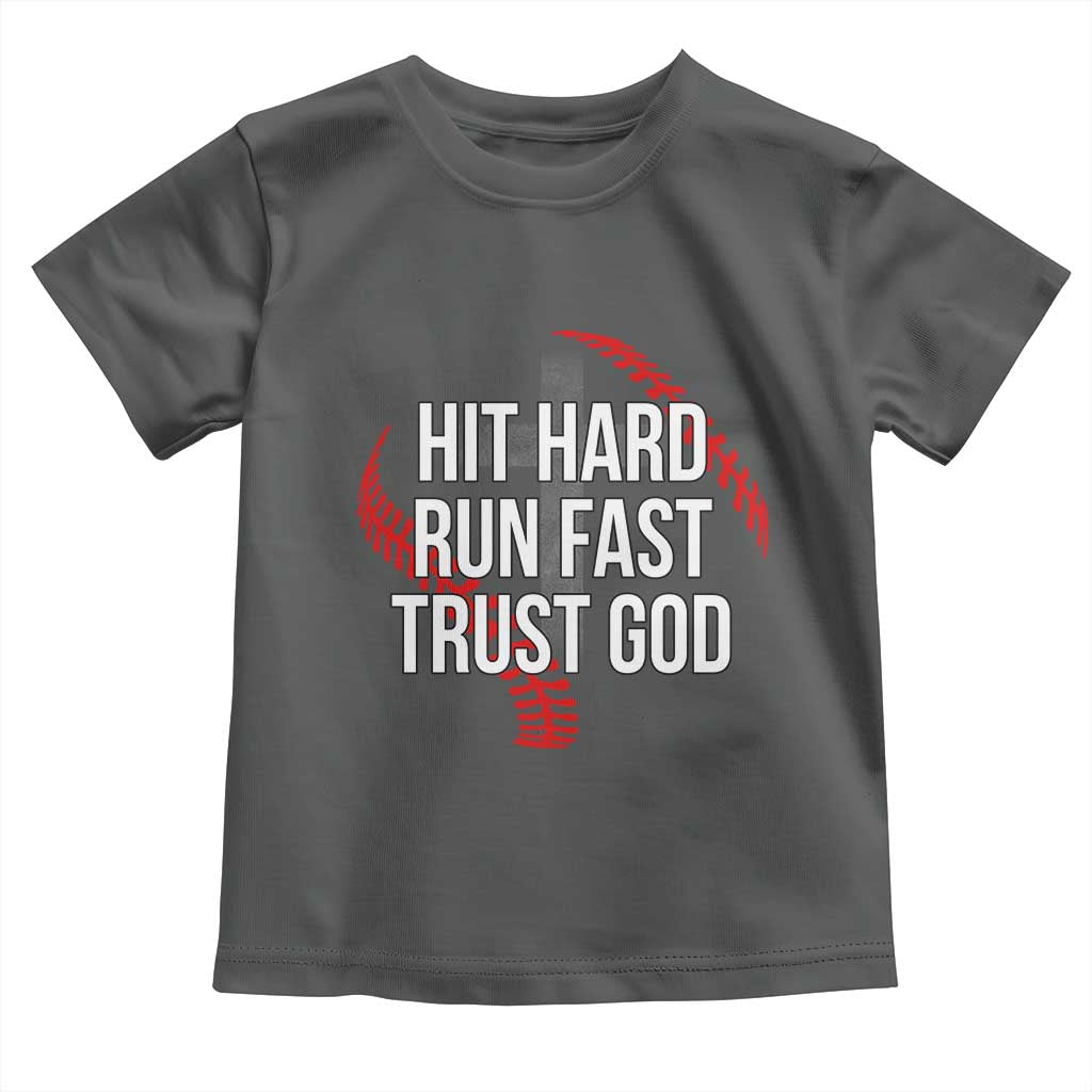 Hit Hard Run Fast Trust God Christian Baseball Toddler T Shirt TS11 Dark Heather Print Your Wear
