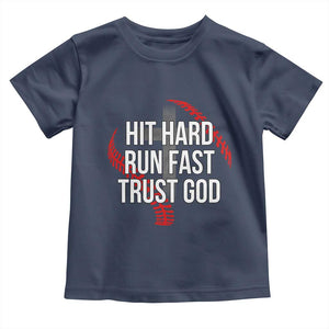 Hit Hard Run Fast Trust God Christian Baseball Toddler T Shirt TS11 Navy Print Your Wear