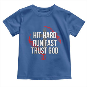 Hit Hard Run Fast Trust God Christian Baseball Toddler T Shirt TS11 Royal Blue Print Your Wear