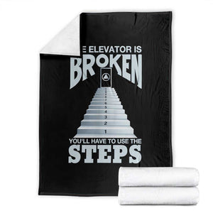 Sobriety Anniversary Sober Throw Blanket The Elevator is Broken You Will Have To Use The Steps TS11 Black Print Your Wear
