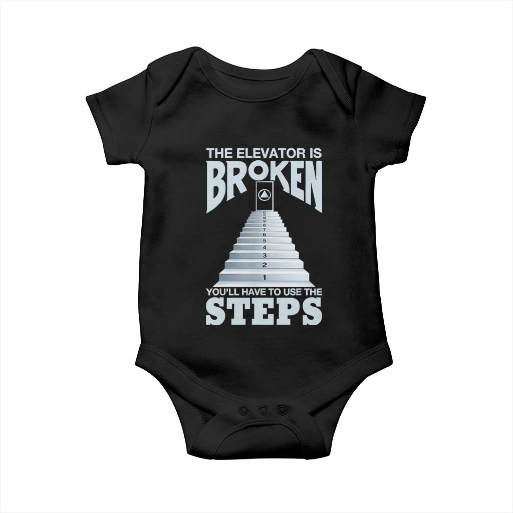 Sobriety Anniversary Sober Baby Onesie The Elevator is Broken You Will Have To Use The Steps TS11 Black Print Your Wear