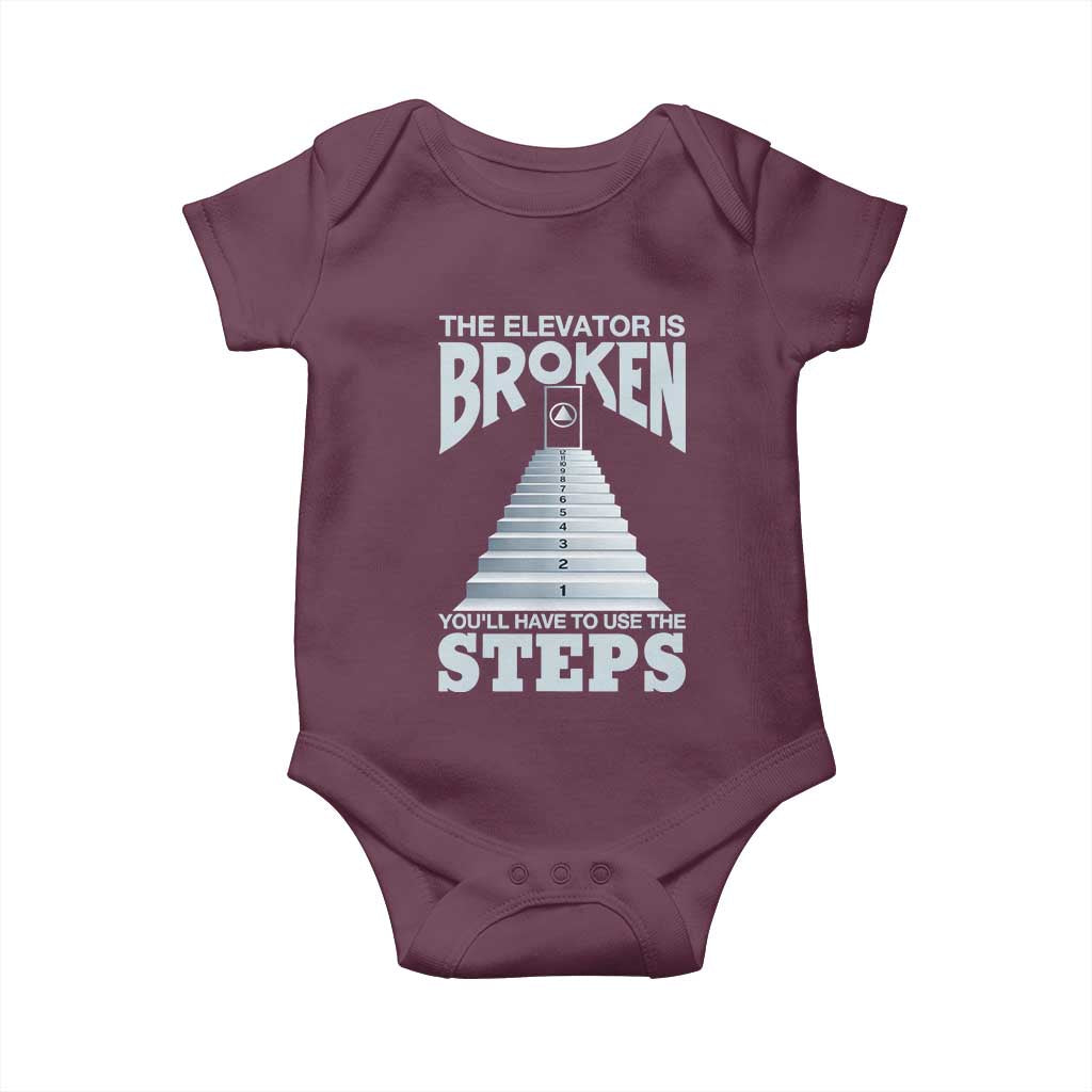 Sobriety Anniversary Sober Baby Onesie The Elevator is Broken You Will Have To Use The Steps TS11 Maroon Print Your Wear