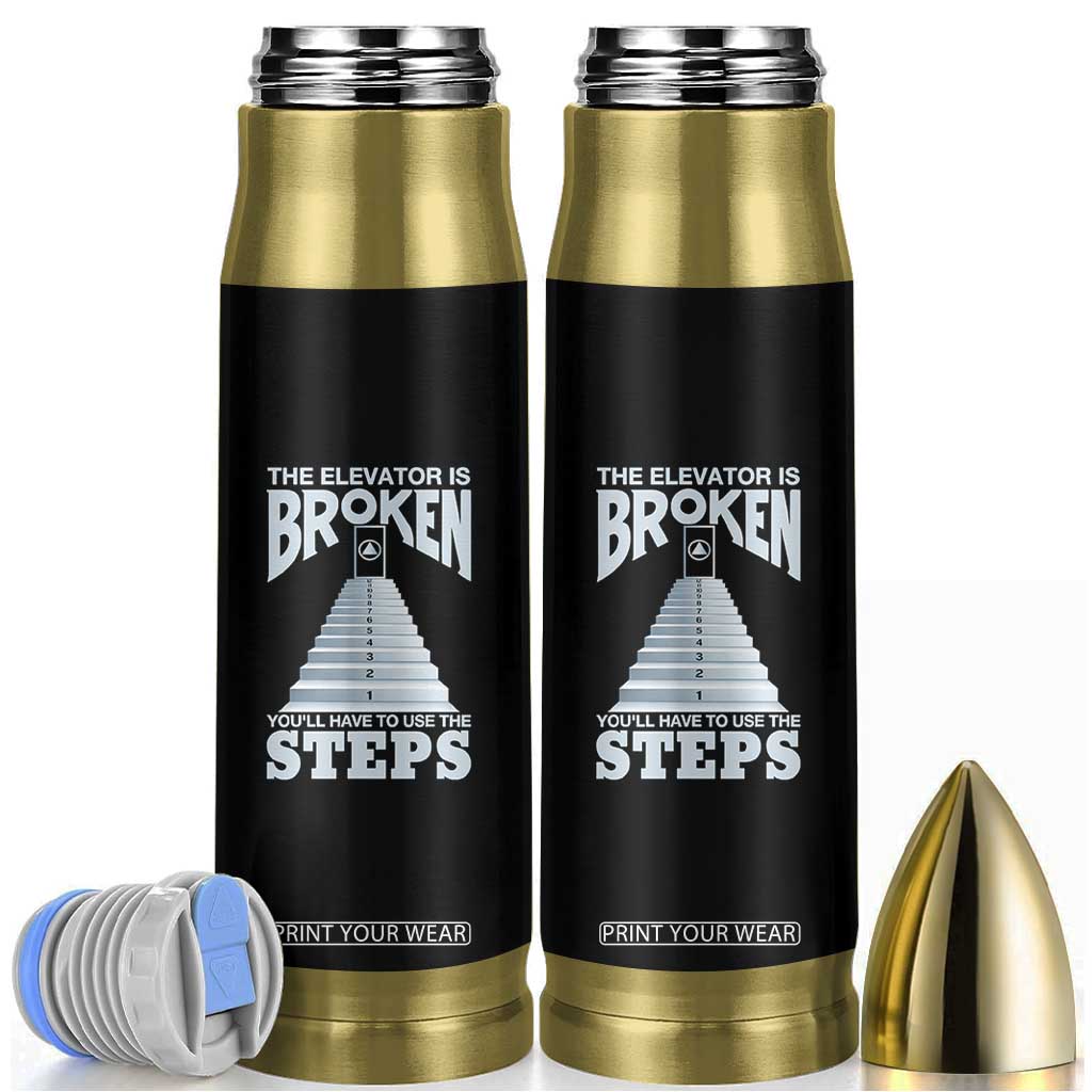 Sobriety Anniversary Sober Bullet Tumbler The Elevator is Broken You Will Have To Use The Steps TS11 Black Print Your Wear