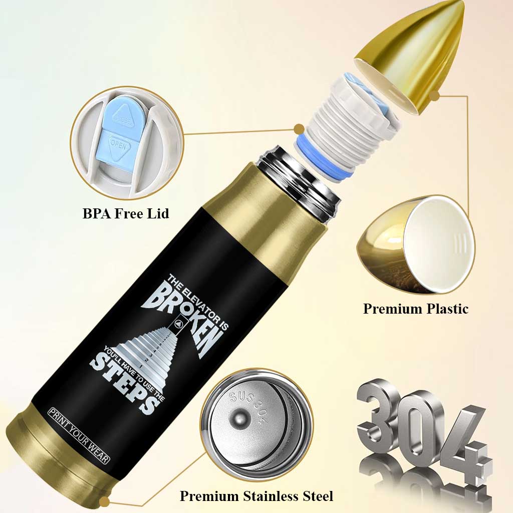 Sobriety Anniversary Sober Bullet Tumbler The Elevator is Broken You Will Have To Use The Steps TS11 Print Your Wear