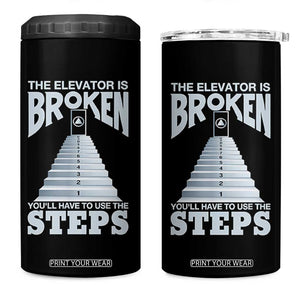 Sobriety Anniversary Sober 4 in 1 Can Cooler Tumbler The Elevator is Broken You Will Have To Use The Steps TS11 One Size: 16 oz Black Print Your Wear