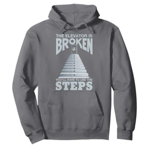 Sobriety Anniversary Sober Hoodie The Elevator is Broken You Will Have To Use The Steps TS11 Charcoal Print Your Wear