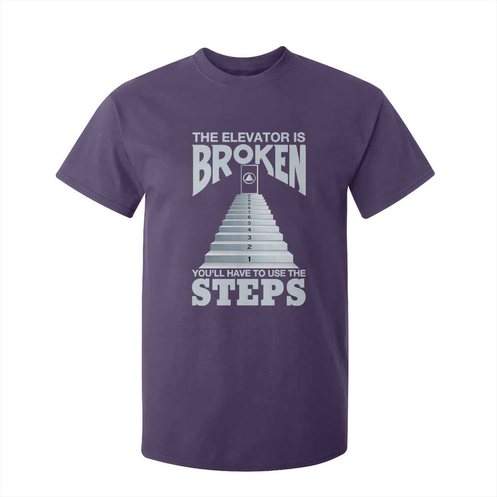 Sobriety Anniversary Sober T Shirt For Kid The Elevator is Broken You Will Have To Use The Steps TS11 Purple Print Your Wear