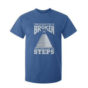 Sobriety Anniversary Sober T Shirt For Kid The Elevator is Broken You Will Have To Use The Steps TS11 Royal Blue Print Your Wear