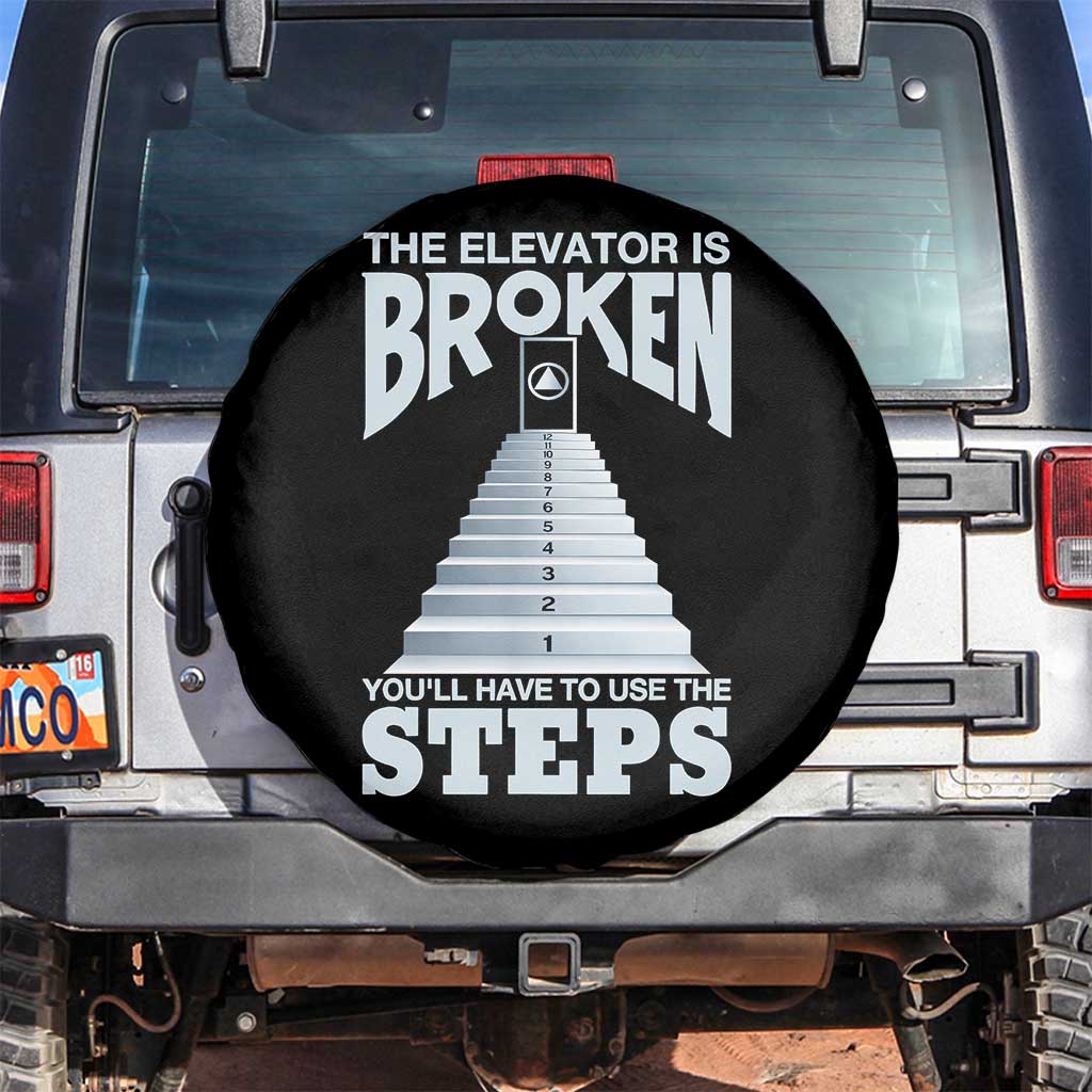 Sobriety Anniversary Sober Spare Tire Cover The Elevator is Broken You Will Have To Use The Steps TS11 No hole Black Print Your Wear