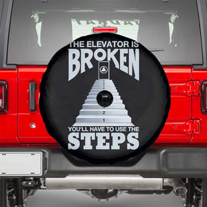 Sobriety Anniversary Sober Spare Tire Cover The Elevator is Broken You Will Have To Use The Steps TS11 Black Print Your Wear