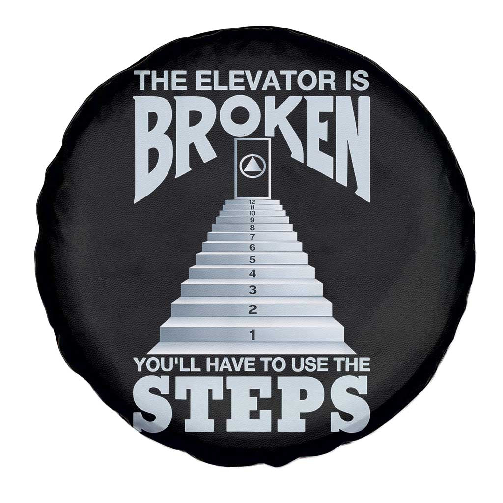 Sobriety Anniversary Sober Spare Tire Cover The Elevator is Broken You Will Have To Use The Steps TS11 Print Your Wear