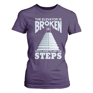 Sobriety Anniversary Sober T Shirt For Women The Elevator is Broken You Will Have To Use The Steps TS11 Purple Print Your Wear