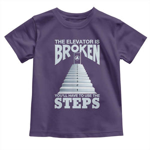 Sobriety Anniversary Sober Toddler T Shirt The Elevator is Broken You Will Have To Use The Steps TS11 Purple Print Your Wear