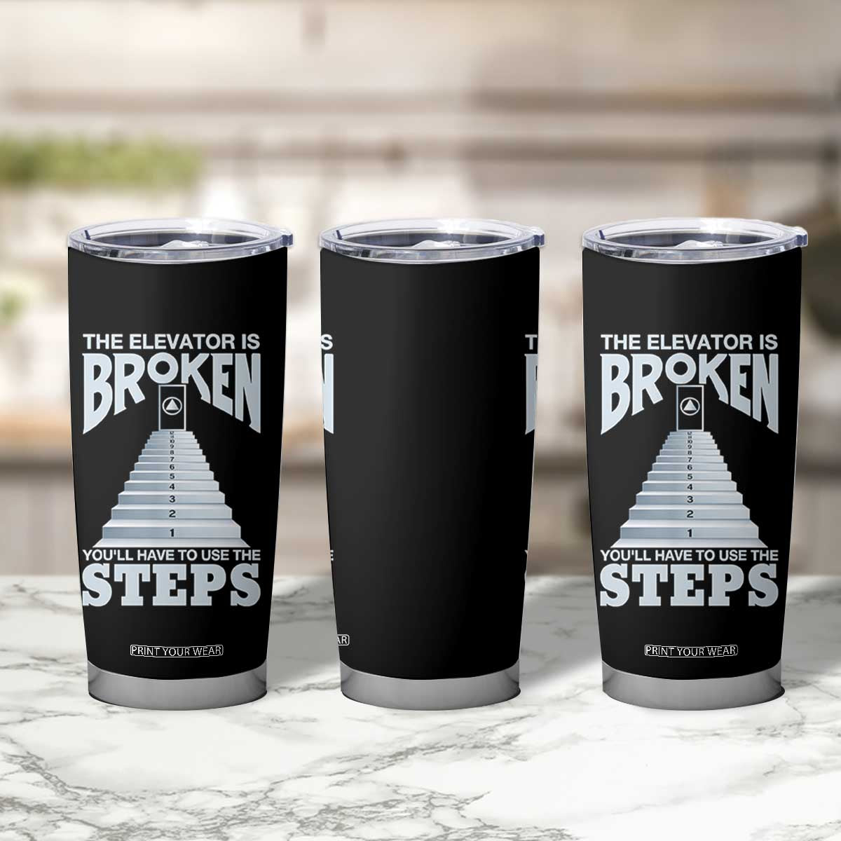 Sobriety Anniversary Sober Tumbler Cup The Elevator is Broken You Will Have To Use The Steps TS11 Print Your Wear