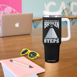 Sobriety Anniversary Sober Tumbler With Handle The Elevator is Broken You Will Have To Use The Steps TS11 Print Your Wear