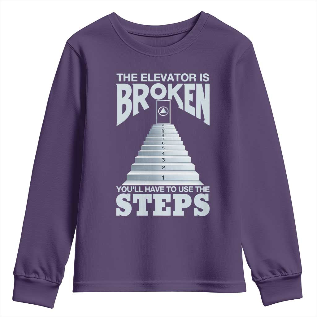 Sobriety Anniversary Sober Youth Sweatshirt The Elevator is Broken You Will Have To Use The Steps TS11 Purple Print Your Wear