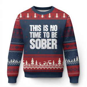 This Is No Time To Be Sober Ugly Christmas Sweater Funny Drinking Beer
