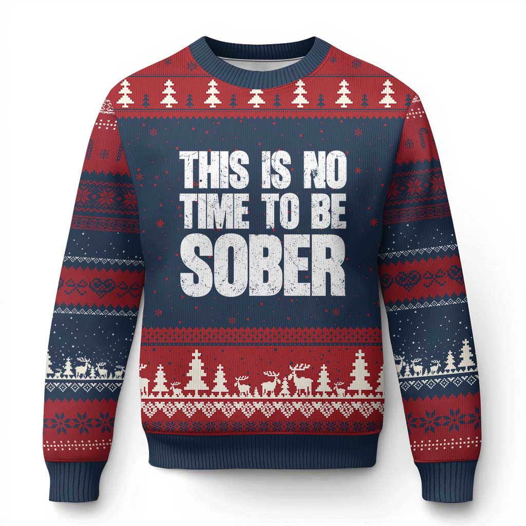 This Is No Time To Be Sober Ugly Christmas Sweater Funny Drinking Beer TS11 Navy Red Print Your Wear