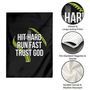 Hit Hard Run Fast Trust God Christian Softball Garden Flag TS11 Print Your Wear