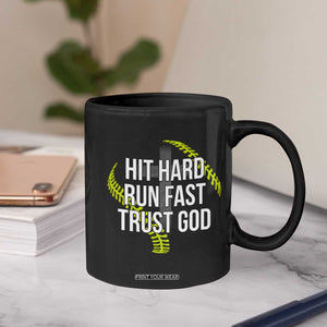 Hit Hard Run Fast Trust God Christian Softball Coffee Mug TS11 Print Your Wear