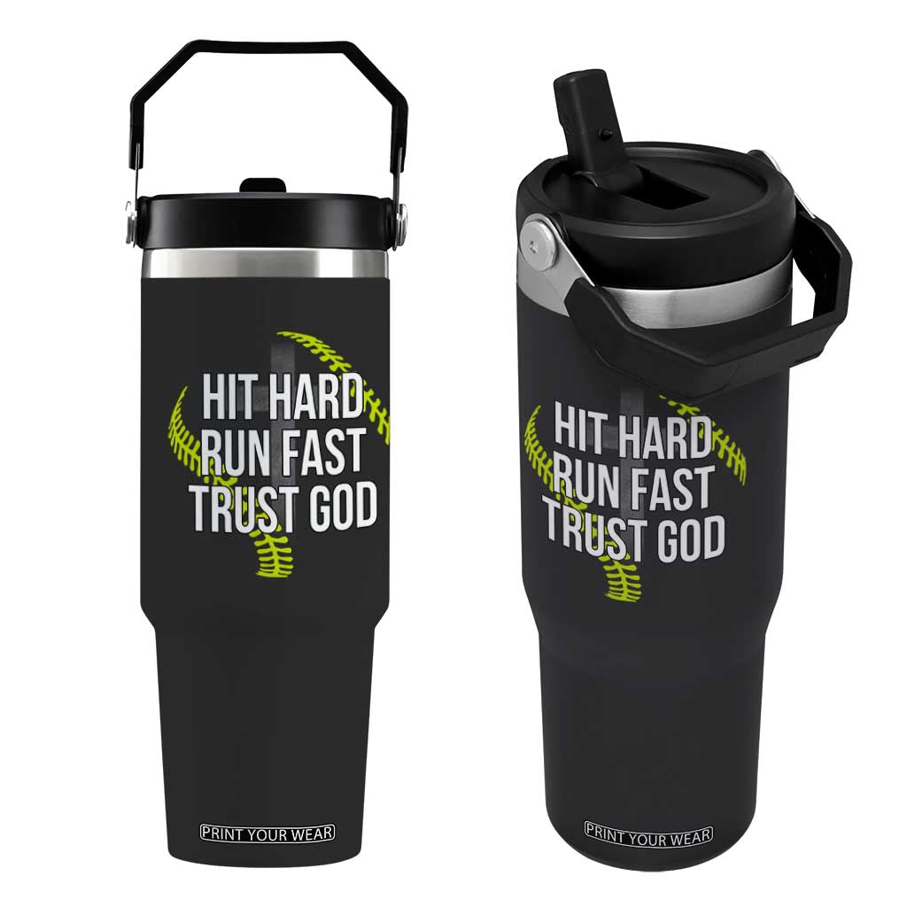 Hit Hard Run Fast Trust God Christian Softball Flip Straw Tumbler TS11 One Size: 30 oz Black Print Your Wear