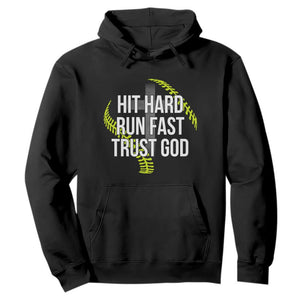 Hit Hard Run Fast Trust God Christian Softball Hoodie TS11 Black Print Your Wear