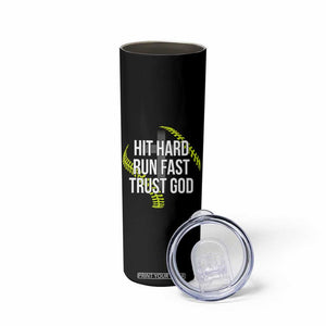 Hit Hard Run Fast Trust God Christian Softball Skinny Tumbler TS11 Print Your Wear