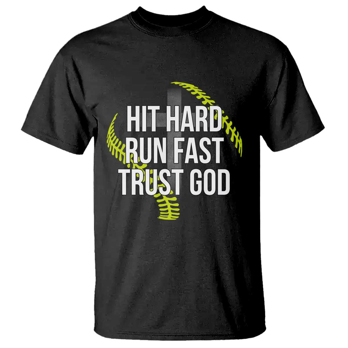 Hit Hard Run Fast Trust God Christian Softball T Shirt TS11 Black Print Your Wear