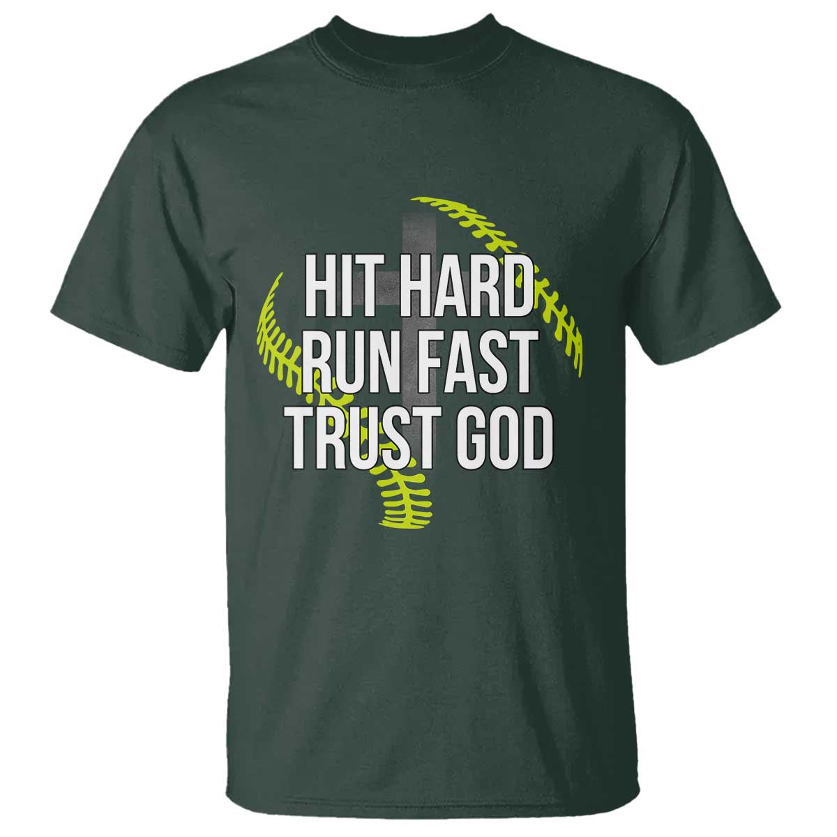 Hit Hard Run Fast Trust God Christian Softball T Shirt TS11 Dark Forest Green Print Your Wear